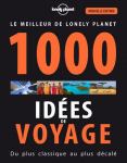 Le meilleur de Lonely Planet :1000 ides de voyages : Du plus classique au plus dcal