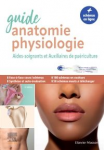 Guide anatomie physiologie - Aides soignants et auxiliaires de puriculture