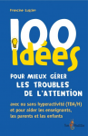 100 ides pour mieux grer les troubles de l'attention