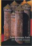 Les chteaux forts : de la guerre  la paix