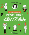 50 exercices pour rsoudre les conflits sans violence