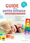 Guide de la petite enfance : Accompagner l'enfant de 0  6 ans