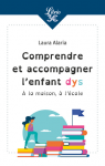 Comprendre et accompagner l'enfant dys  la maison,  l'cole