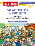 50 activits et projets autour des Droits de l'enfant