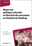 Mener une politique culturelle en direction des personnes en situation de handicap