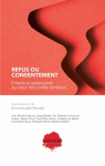 Refus ou consentement. enfants et adolescents au coeur des conflits familiaux