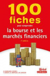 100 fiches pour comprendre la bourse et les marchs financiers