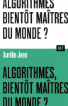 Algorithmes, bientt matres du monde?