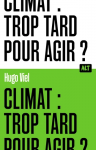 Climat : trop tard pour agir?