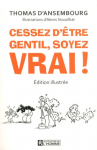 Cessez d'tre gentil, soyez VRAI!