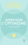 Apprendre l'optimisme : le pouvoir de la confiance en soi et en la vie