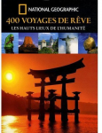 400 voyages de rve : les hauts lieux de l'humanit